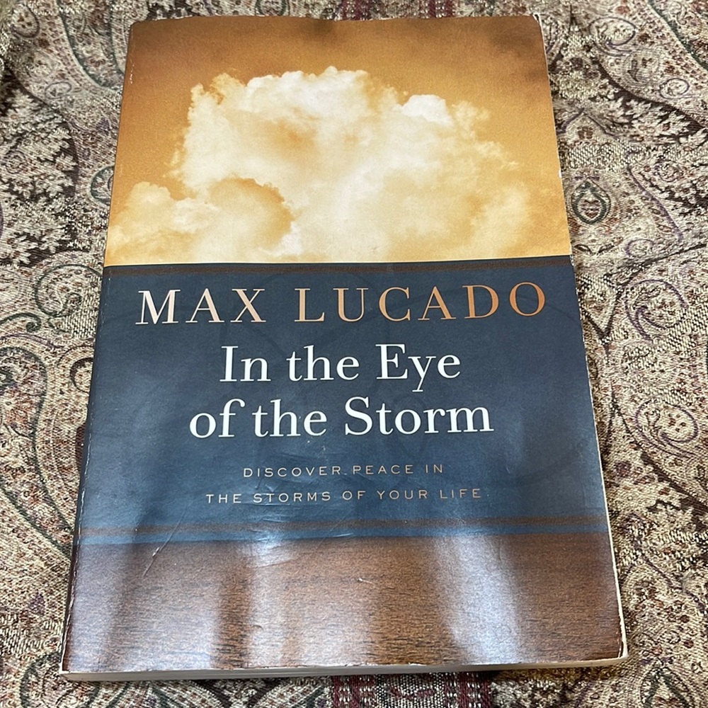 "In the Eye of the Storm: by: Max Lucado Paperback Edition